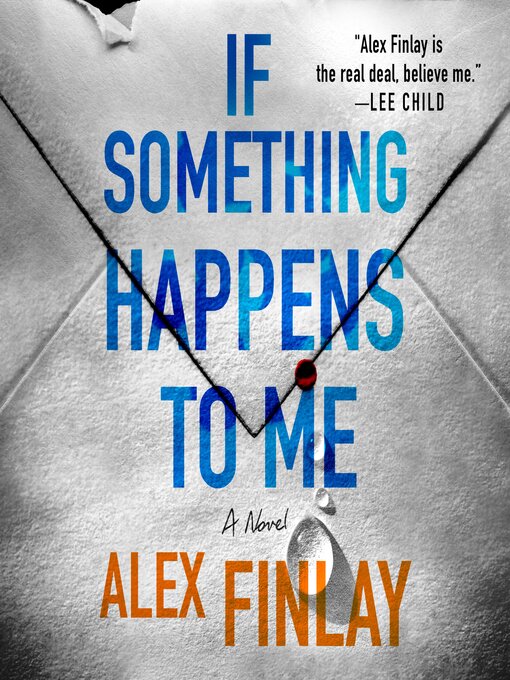 Title details for If Something Happens to Me by Alex Finlay - Wait list